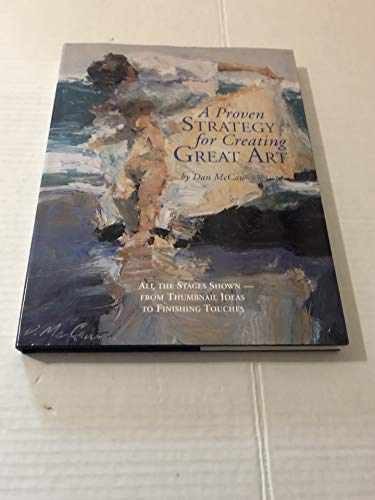 A Proven Strategy for Creating Great Art - Hardcover, by McCaw Dan - Very Good u
