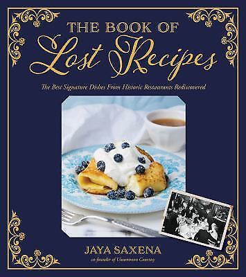 The Book of Lost Recipes: The Best Signature Dishes From Historic Restaurants Re