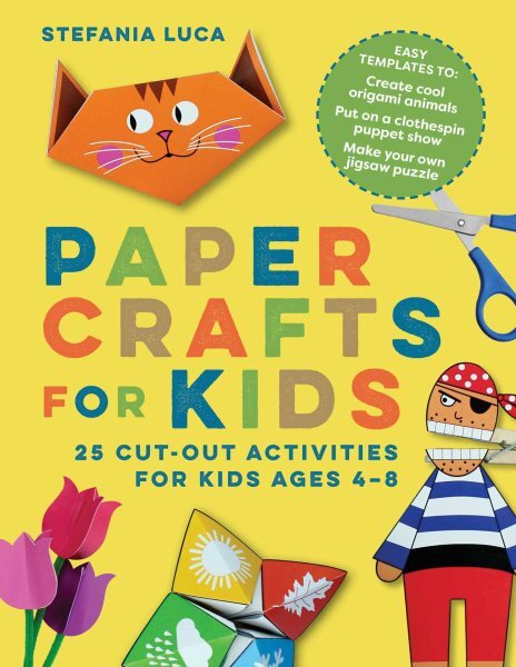 Paper Crafts for Kids : 25 Cut-out Activities for Kids Ages 4-8, Paperback by...