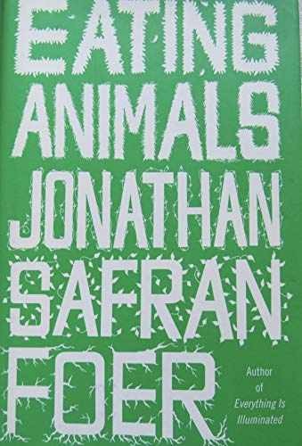 Eating Animals - Hardcover, by Foer Jonathan Safran - Very Good u
