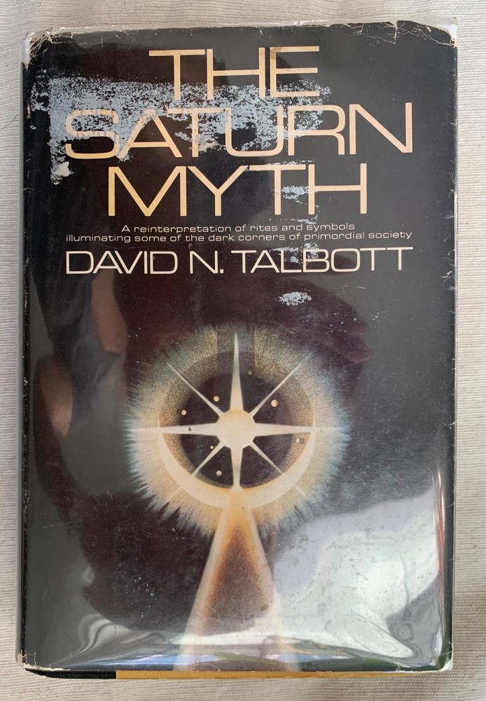 The Saturn Myth: A Reinterpretation of Rites and Symbols by David Talbott 1st Ed