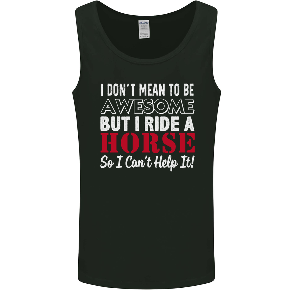 I Dont Mean to Be I Ride a Horse Riding Mens Vest Tank Top