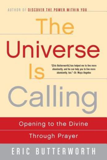 The Universe Is Calling: Opening To The Divine Through Prayer