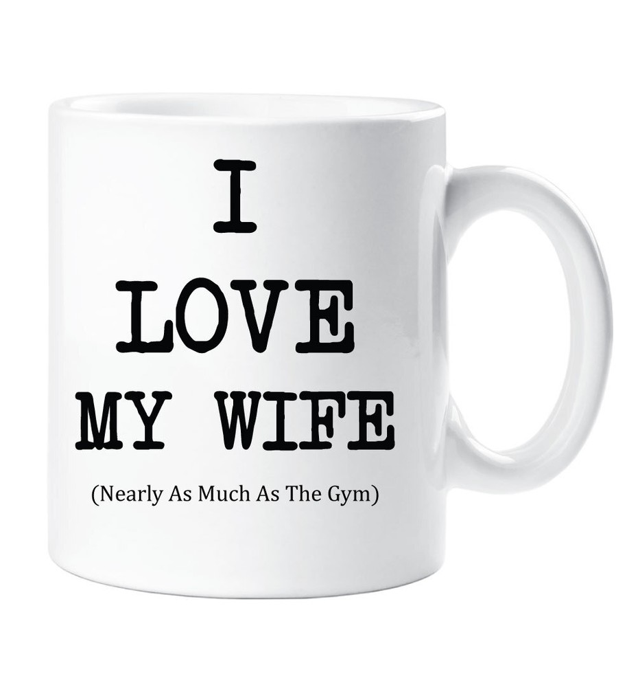 I Love My Wife Mug Nearly As Much As The Gym Cup Valentines Birthday Christmas