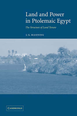 Land and Power in Ptolemaic Egypt The Structure of Land Tenure Manning Hardback