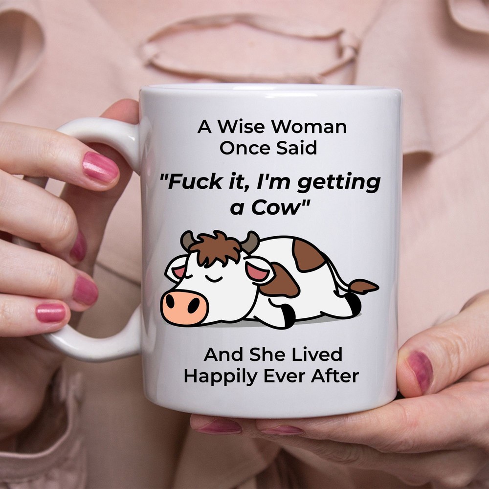 Funny Cow Gifts For Women A Wise Woman Once Said Coffee Mug White