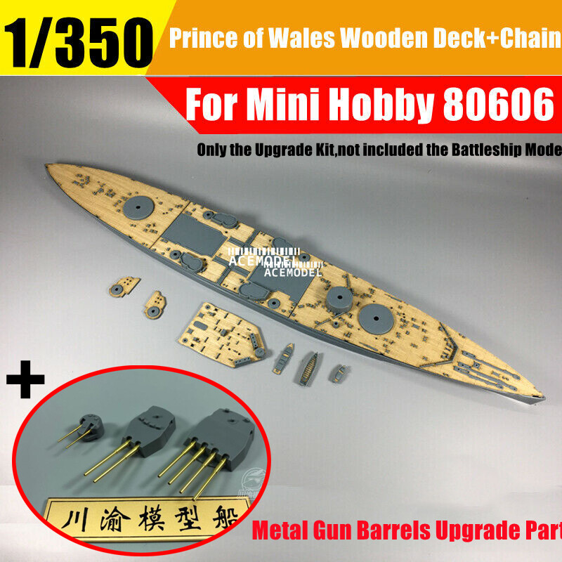 1/350 British Prince of Wales Wooden Deck+MetaL Gun Barrels for Mini Hobby 80606