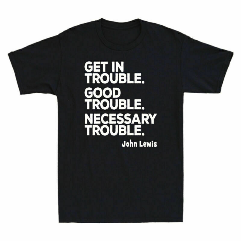 In Trouble Justice Slogan Trouble T-Shirt Necessary Trouble Good Get Social Gift