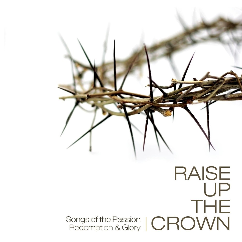 VARIOUS Raise Up The Crown (CD)