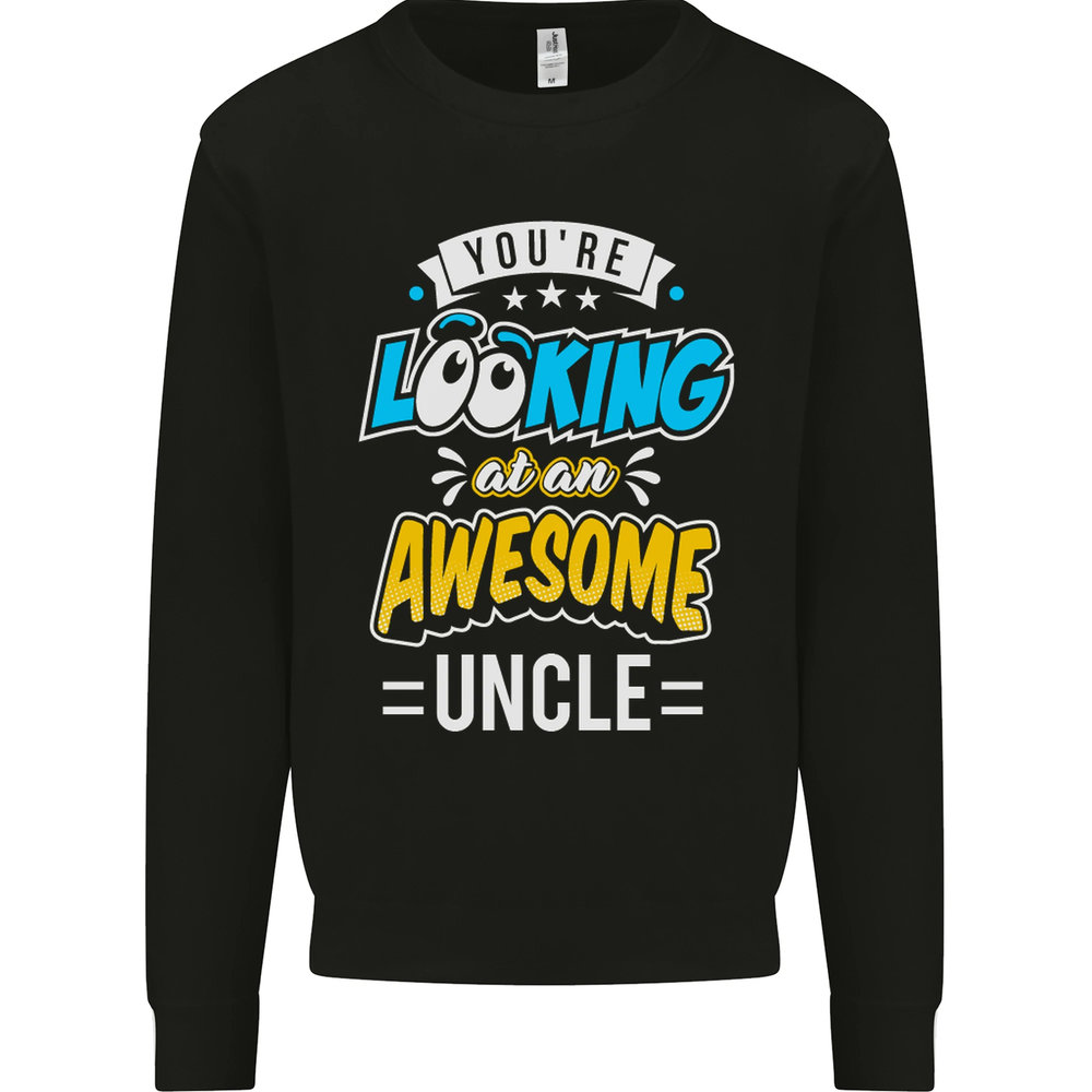 Youre Looking at an Awesome Uncle Mens Sweatshirt Jumper