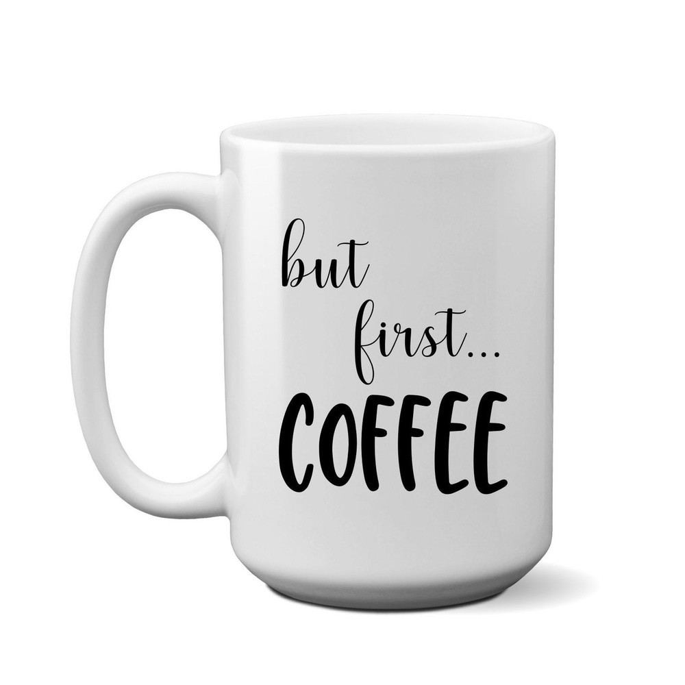 But First Coffee Mug Statement Mug Funny Cup Coworker Coffee Lover Gift Gifts