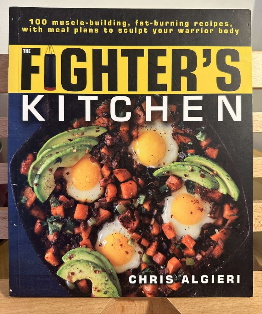The Fighter's Kitchen: 100 Muscle-Building, Fat Burning Recipes, with Meal Plans