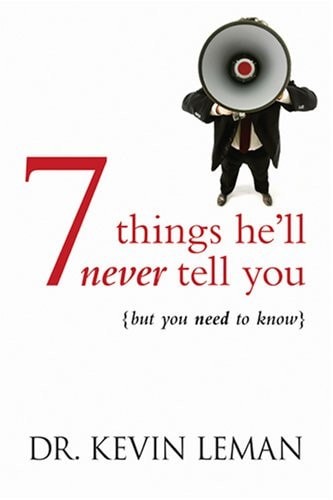 7 Things He'll Never Tell You: . . . But You Need to Know by Leman, Kevin, Good