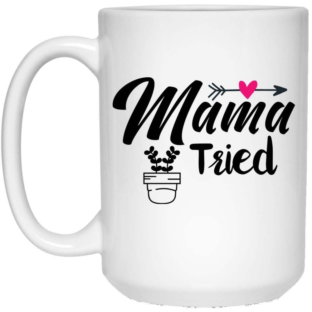 Mama Tried White Ceramic Coffee Mug Funny Novelty Coffee Cup Perfect Gift For