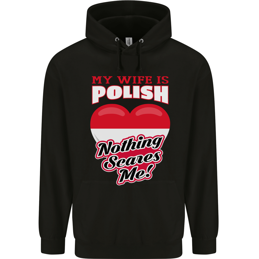Nothing Scares Me My Wife is Polish Poland Mens 80% Cotton Hoodie