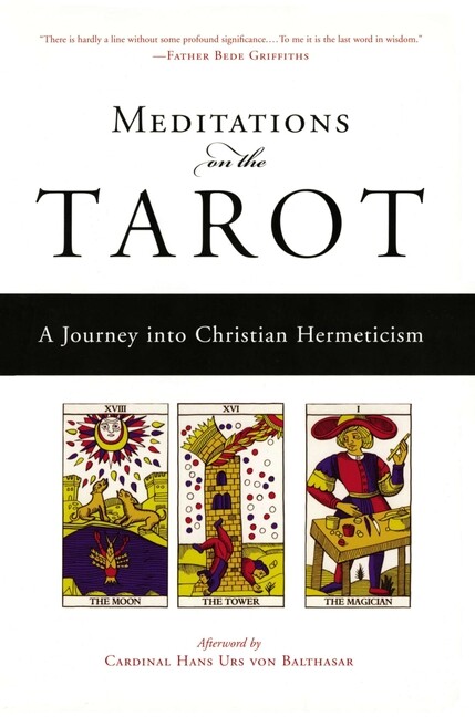 Meditations On The Tarot: A Journey Into Christian Hermeticism