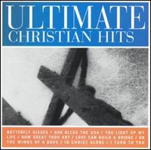 Ultimate Christian Hits by Various Artists: New