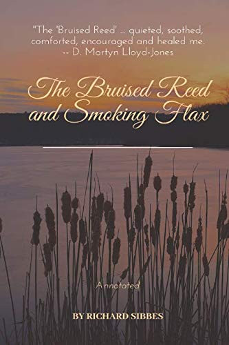 The Bruised Reed and Smoking Flax: Annotated