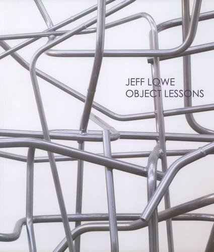 Jeff Lowe: Object Lessons by James Faure Walker (Paperback)