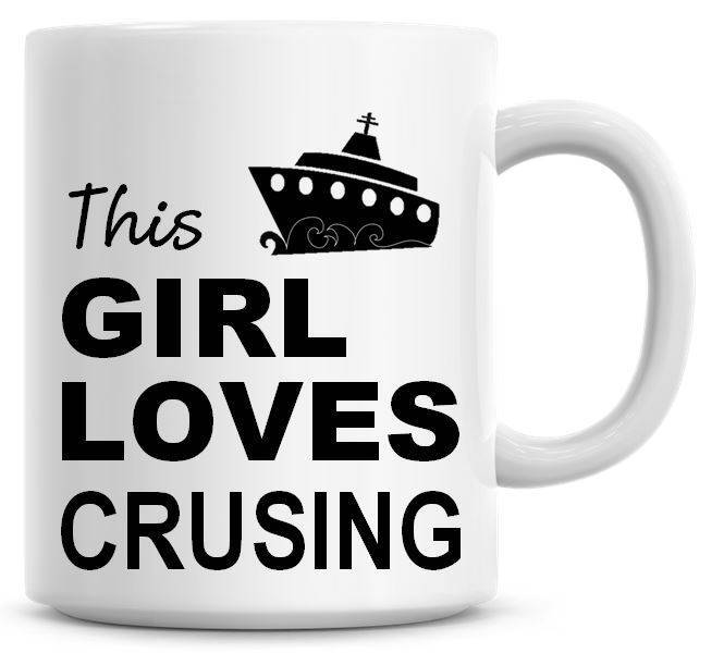 Fun Cruising Coffee Lover Mug for Her - This Girl Adores Sailing  