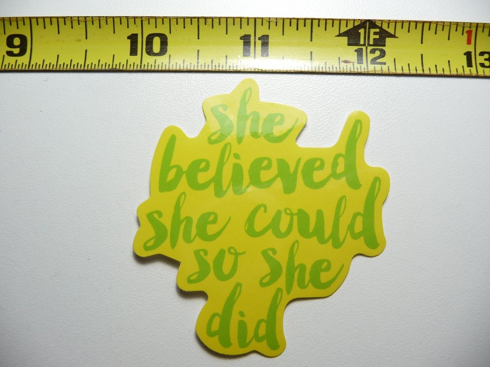 SHE BELIEVED SHE COULD SO SHE DID DECAL STICKER GLOSSY MOTIVATIONAL POSITIVE