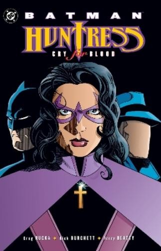 Greg Rucka Rick Burche Batman: Huntress - Cry for Blood (2025 Editio (Paperback)