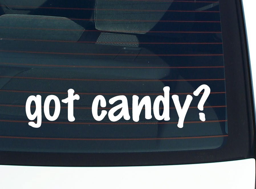 Got Candy Funny Car Decal Bumper Sticker Vinyl Window Joke