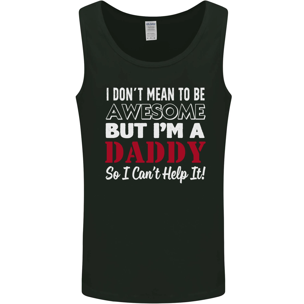 I Dont Mean to but Im a Daddy Fathers Day Mens Vest Tank Top