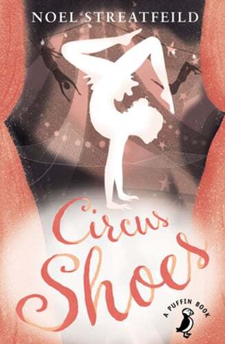 Circus Shoes by Noel Streatfeild – Brand New Edition