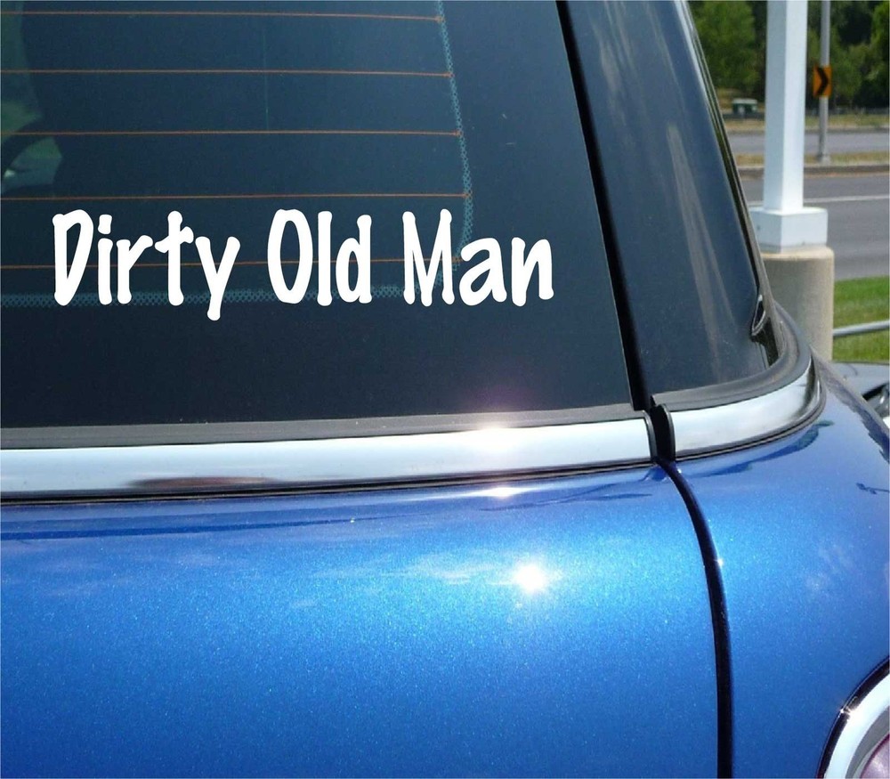 DIRTY OLD MAN DECAL STICKER JOKE PRANK GAG PERVERT FUNNY CAR TRUCK