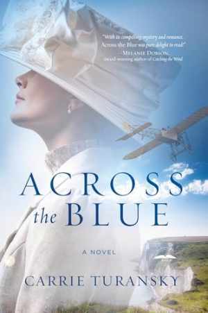 Across the Blue by Carrie Turansky - Inspiring Historical Christian Fiction Paperback