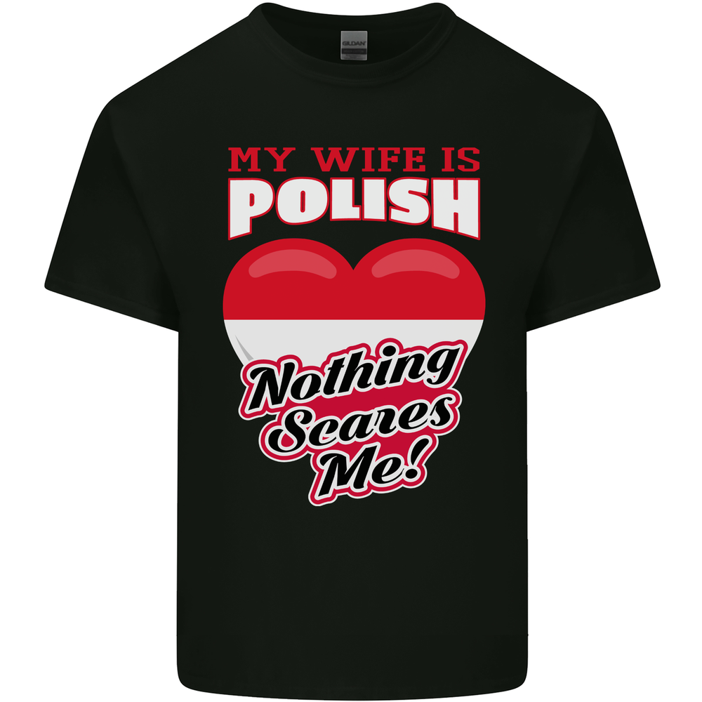 Nothing Scares Me My Wife is Polish Poland Mens Cotton T-Shirt Tee Top
