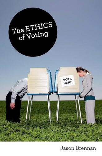 Jason Brennan The Ethics of Voting (Paperback)