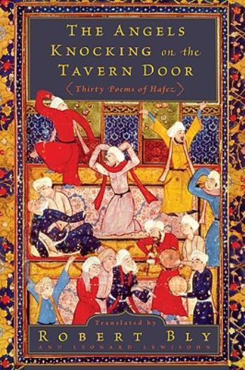 The Angels Knocking On The Tavern Door: Thirty Poems Of Hafez