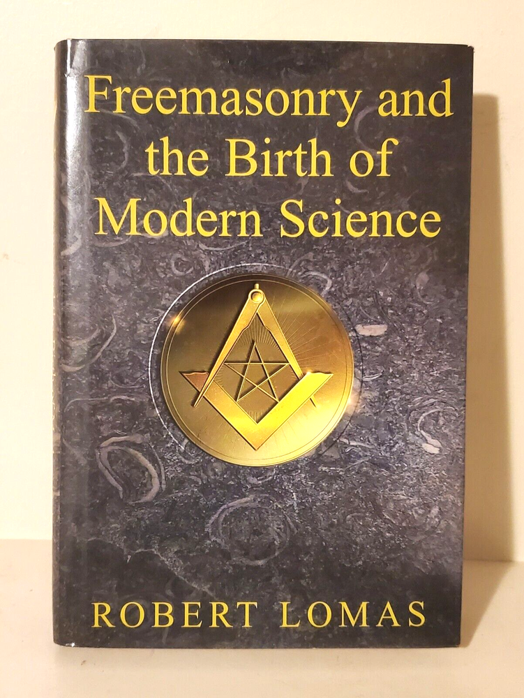 FREEMASONRY AND THE BIRTH OF MODERN SCIENCE, Robert Lomas, Illustrated, Book