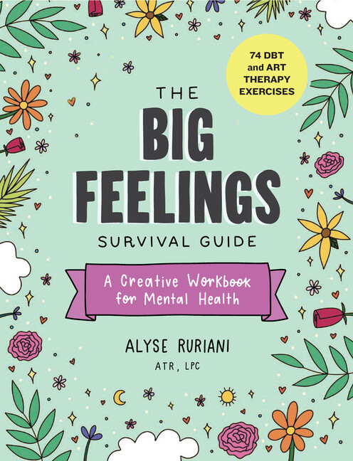 Big Feelings Survival Guide Art Therapy Workbook for Emotional Healing