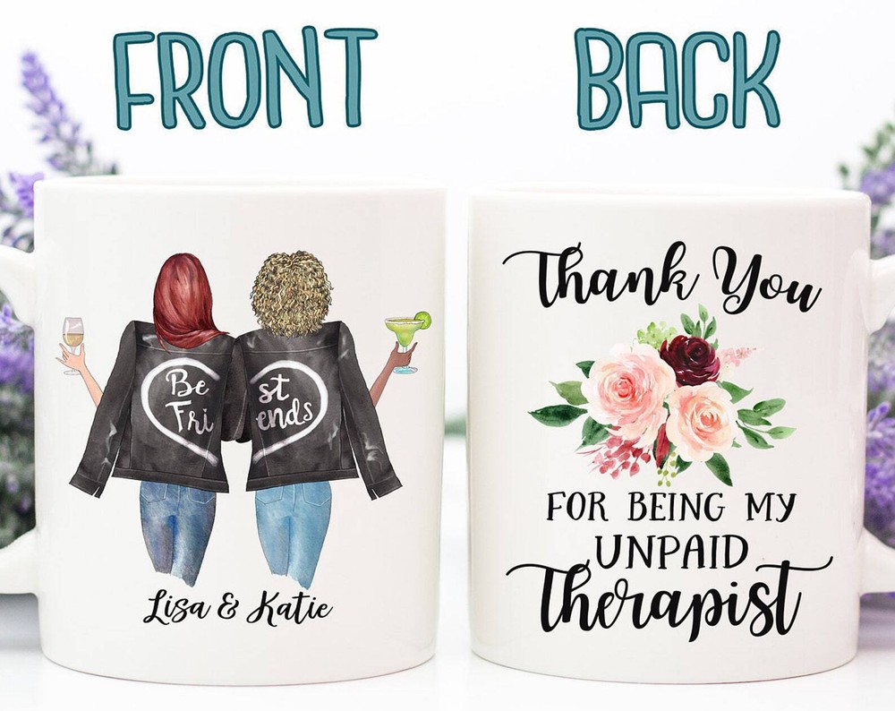 Custom Best Friend Mug Thank You For Being My Unpaid Therapist Funny Best Friend