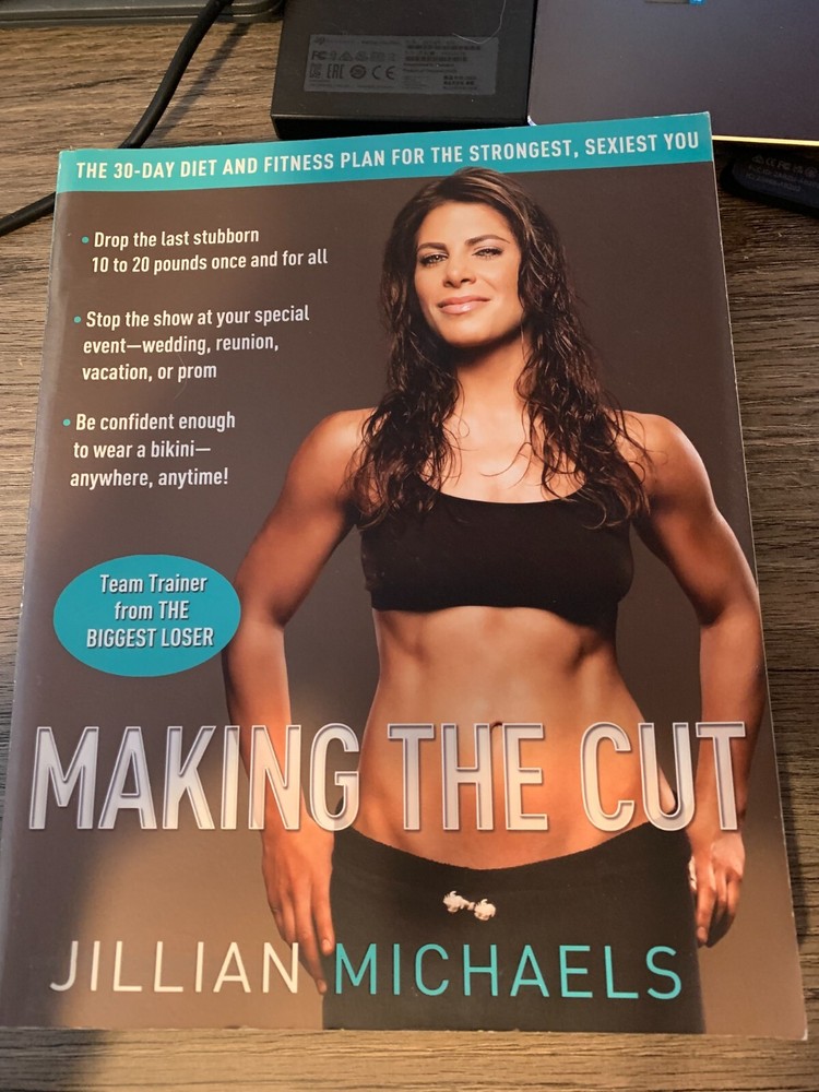 Making the Cut : The 30-Day Diet and Fitness Plan for the Strongest, Sexiest You