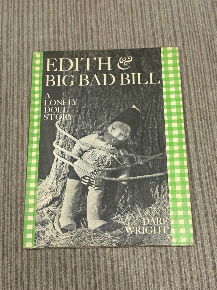 Rare EDITH & BIG BAD BILL: A Lonely Doll Story by Dare Wright 1968 Random House