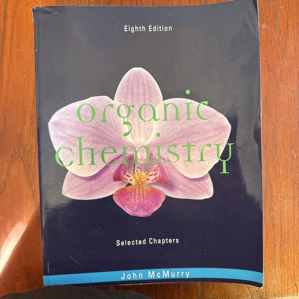 Organic Chemistry Selected Chapters Eighth Edition  , by John McMurry - Good