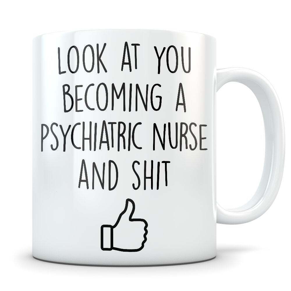 Psychiatric Nurse Gift Psychiatric Nurse Mug Psychiatric Nurse Graduation