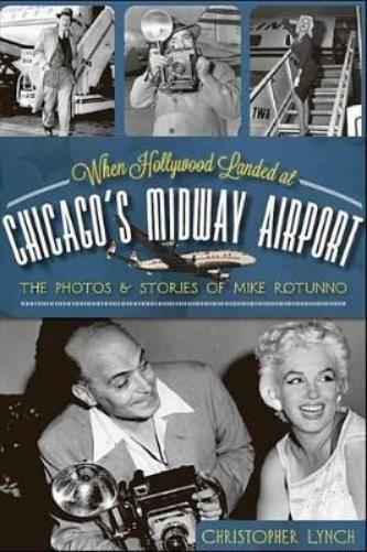 Christopher Lynch When Hollywood Landed at Chicago's Midway Airport (Paperback)