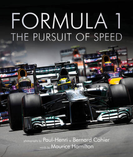Formula One: The Pursuit of Speed: A Photographic Celebration of F1s Gre - GOOD