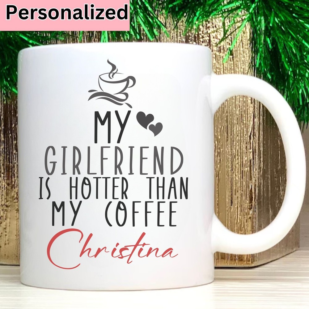 Hotter Than Coffee Girlfriend Mug – Funny Personalized Gift for Her  