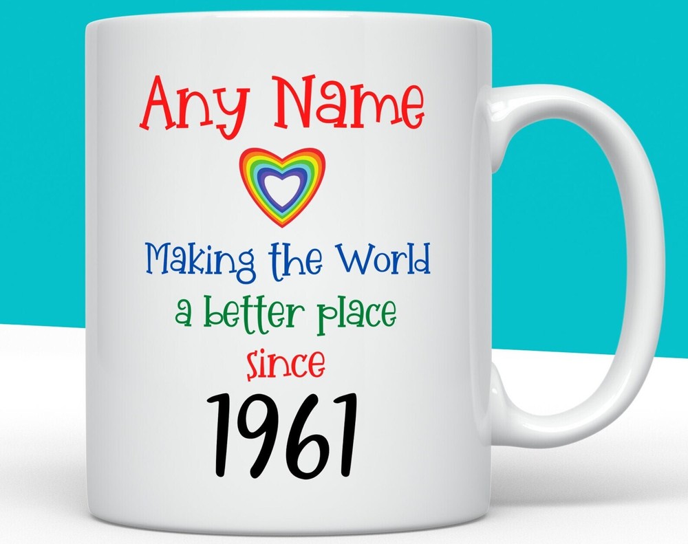 Personalised 60th Birthday Mug Making The World A Better Place Since 1961 Happy