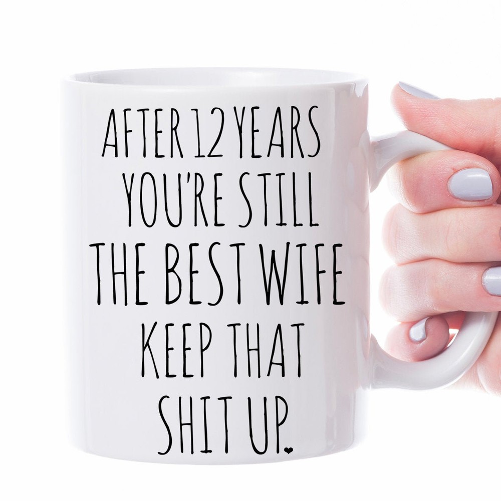 12th Anniversary Gift for Wife - Funny 12 Years Married Mug for Her
