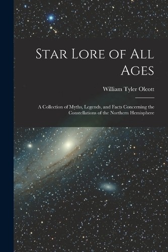 William Tyler O Star Lore of all Ages; a Collection of Myths, Legend (Paperback)