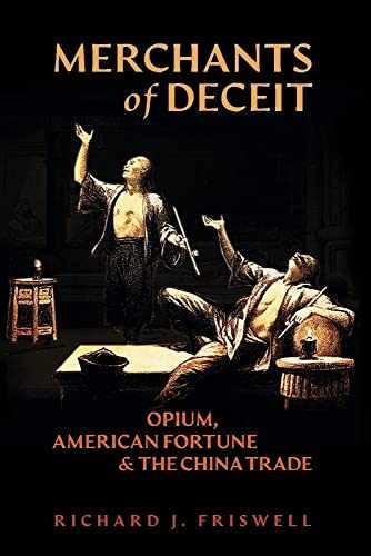 Merchants of Deceit: Opium, - Paperback, by Friswell Richard J. - Very Good