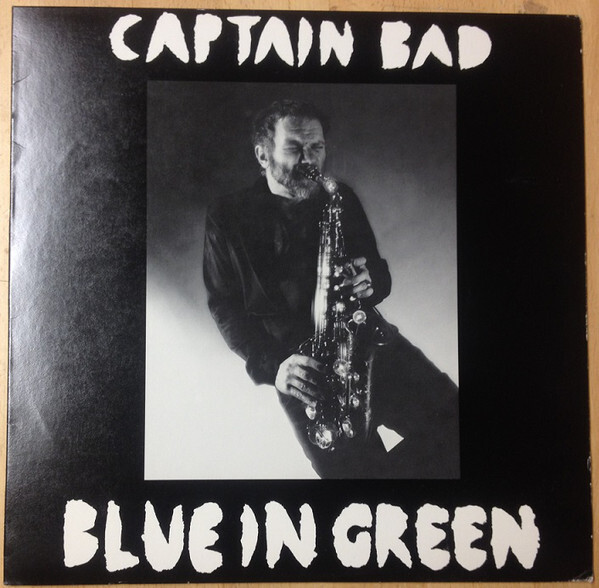 Captain Bad - Blue In Green - Used Vinyl Record - T16280A