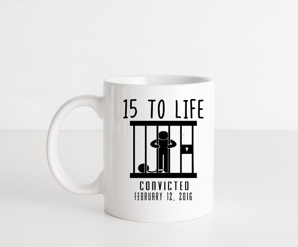 Funny Anniversary Coffee Mug 15 Years To Life Cup Funny Mugs Anniversary Mug